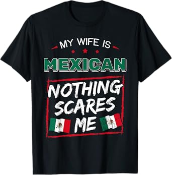 My Wife Is Mexican United Mexican States Heritage Roots Flag T-Shirt