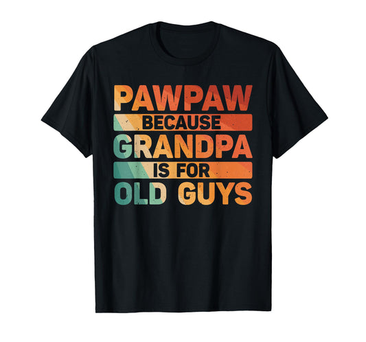 Pawpaw Design For Grandpa From Grandkids Father's Day Pawpaw T-Shirt