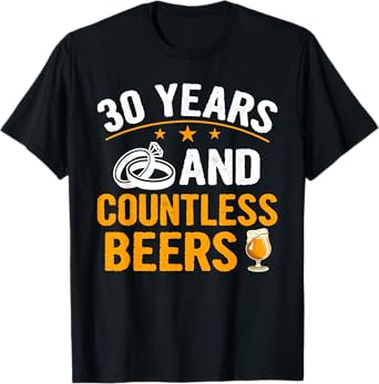 30 Years and Countless Beers 30th Wedding Anniversary Couple T-Shirt