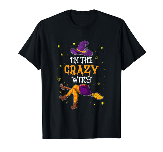 I'm The Crazy Witch Funny Halloween Matching Group Costume T-Shirt