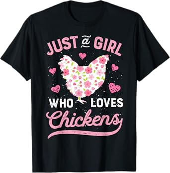 Just A Girl Who Loves Chickens Chicken Flower Farm Floral T-Shirt