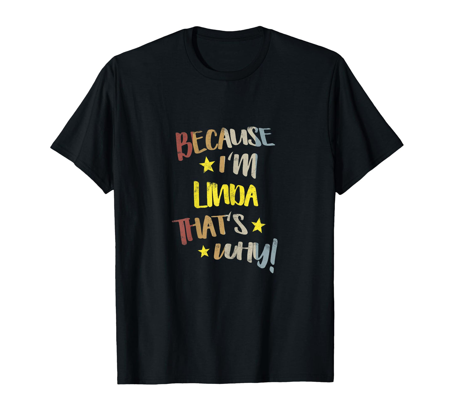 Because I'm Linda That's Why Retro Vintage Name Gift T-Shirt