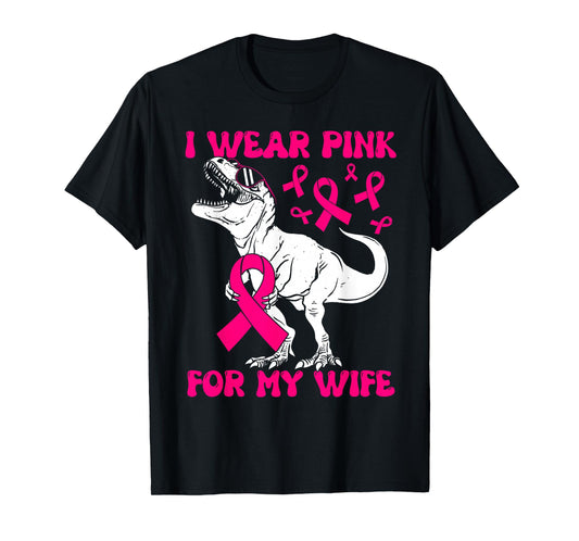I Wear Pink For My Wife Funny Pink Dinosaur Breast Cancer T-Shirt
