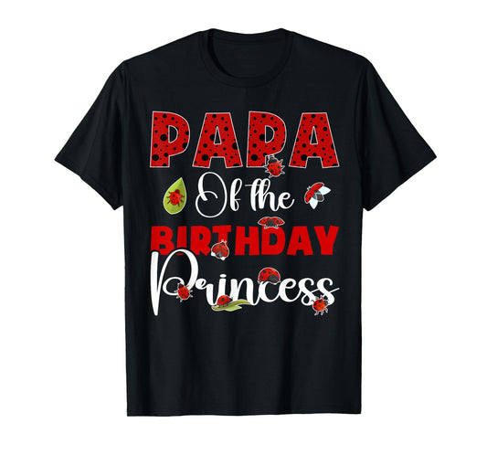 Papa Of The Birthday Ladybug Princess Bday Party T-Shirt