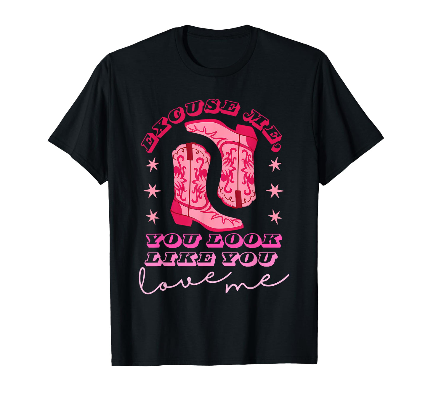 Excuse Me You Look Like You Love Me Apparel T-Shirt