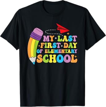 My Last First Day of elementary school Back to School T-Shirt