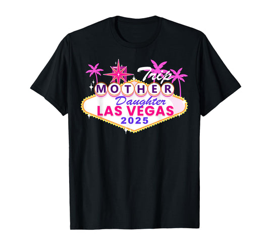 Mother Daughter Trip Las Vegas 2025 Mother Daughter Weekend T-Shirt