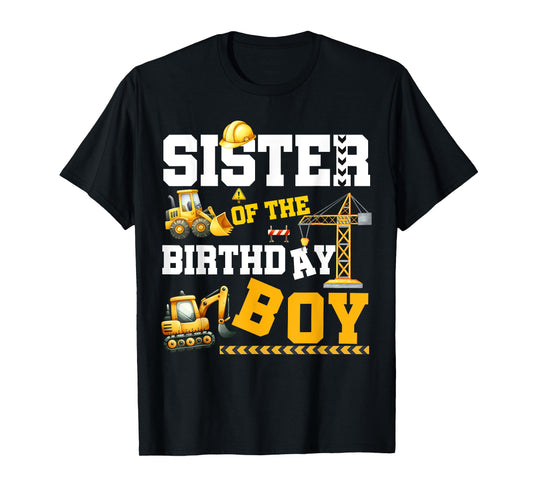 Construction Family Party Sister Of The Birthday Boy T-Shirt