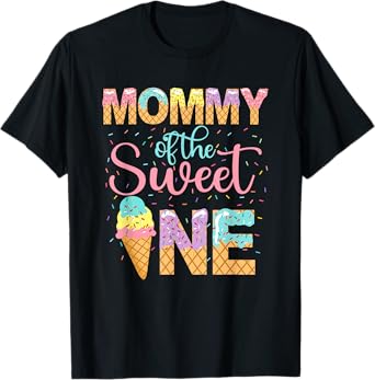 Mommy Of The Sweet One Shirt 1st Birthday Ice Cream Lovers T-Shirt