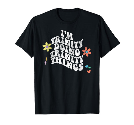 Groovy Im TRINITY Doing TRINITY Things Funny Mother's Day T-Shirt