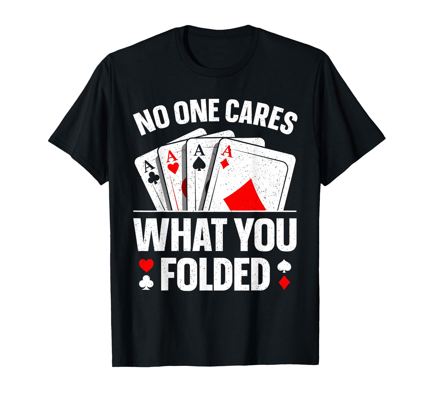 Funny Poker Art For Men Women Play Poker Lover Poker Player T-Shirt