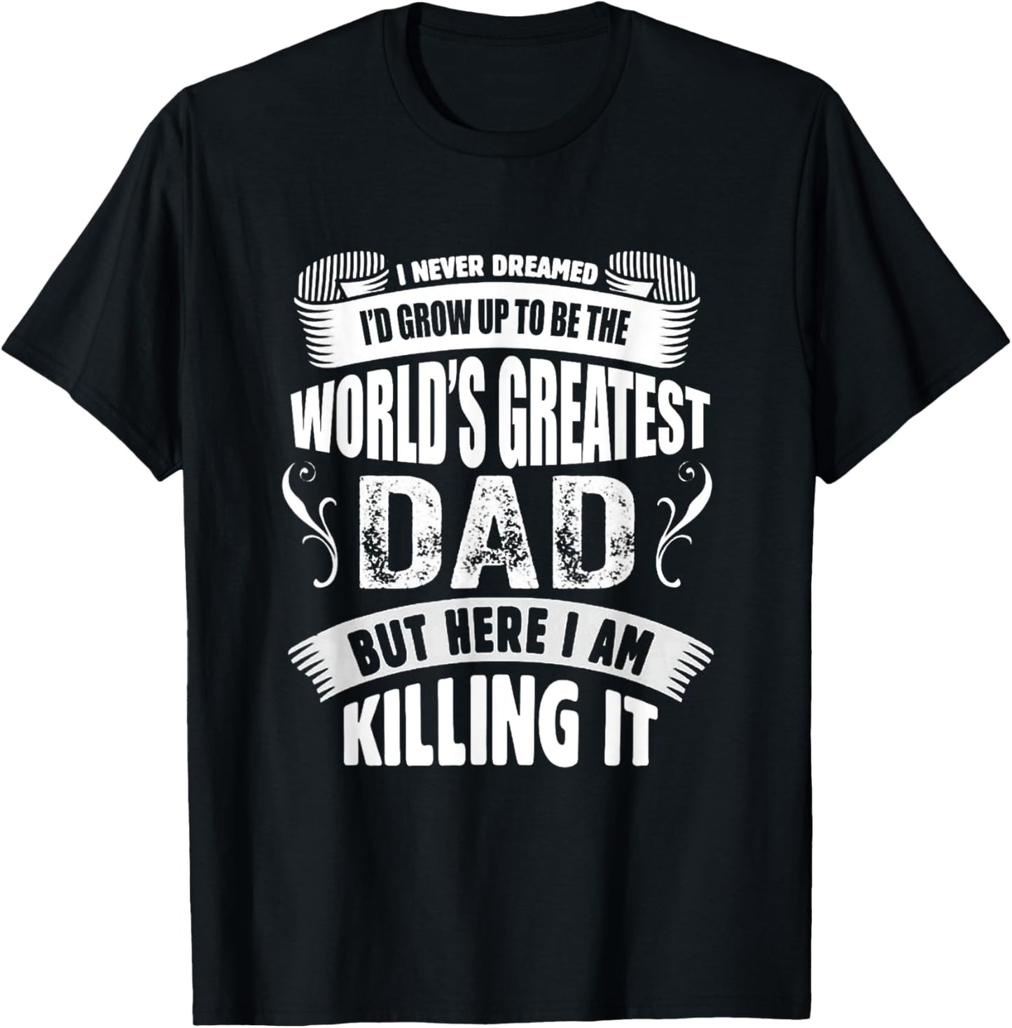 The World's Greatest Dad Tshirt, Father's Day Gift Tee T-Shirt