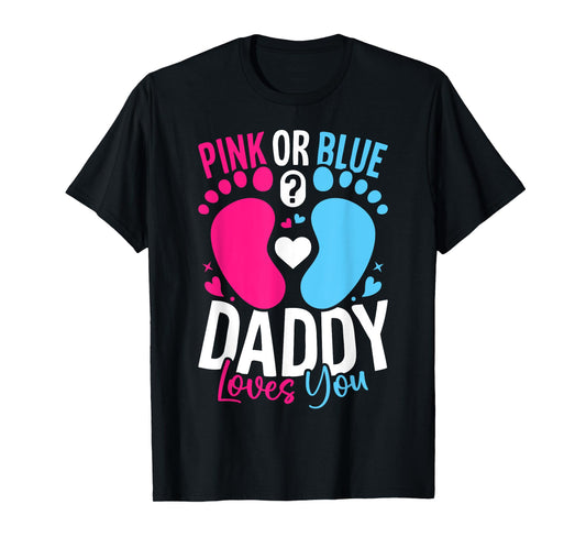 Pink or Blue Daddy loves You Baby Gender Reveal Party Shower T-Shirt