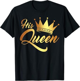 I'm His Queen Husband and Wife Anniversary for Couple T-Shirt