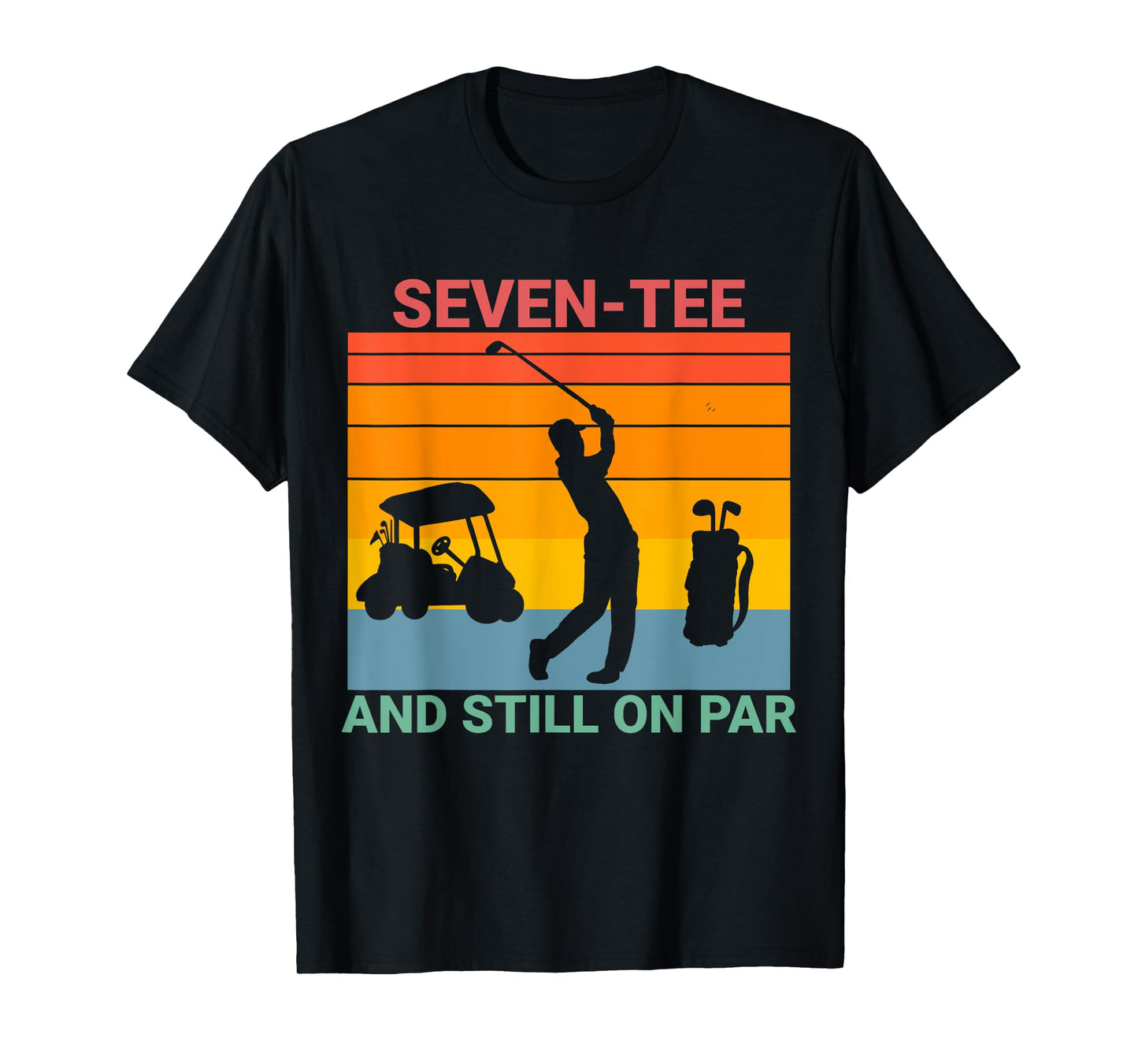 70th Birthday Golfer, Seven-tee and still on par T-Shirt