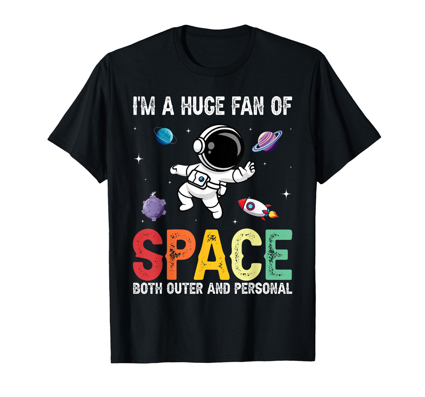 I'm A Huge Fan Of Space Both Outer And Personal T-Shirt