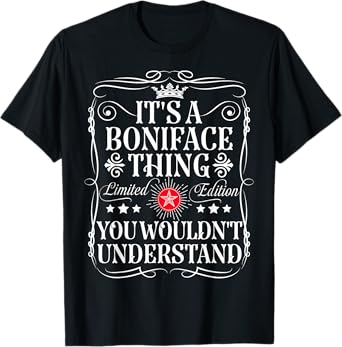 Boniface Name Its A Boniface Thing You Wouldn't Understand T-Shirt