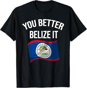 Cute You Better Belize It | Funny Belizean Country Flag Gift T-Shirt