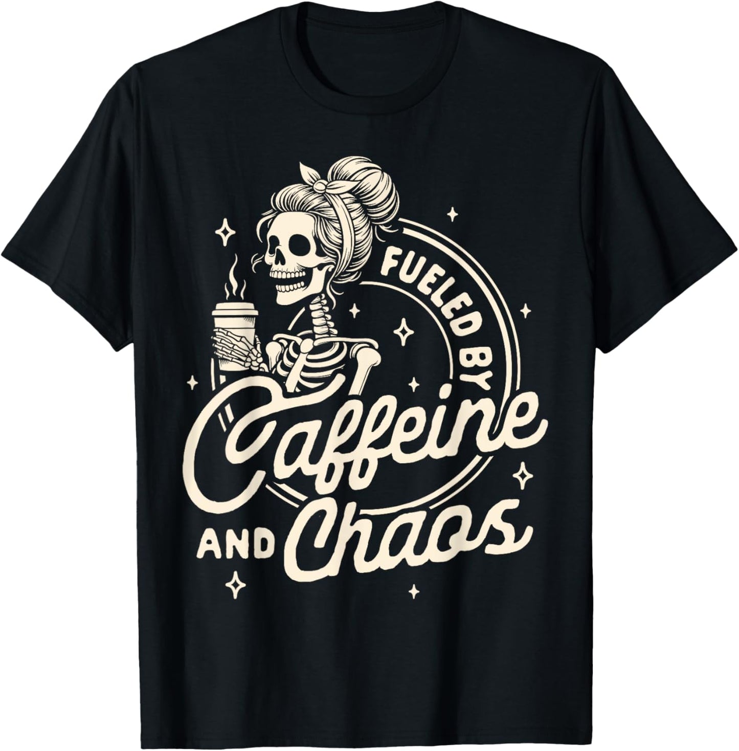 Mom Life Coffee Lover Motherhood Fueled By Caffeine & Chaos T-Shirt