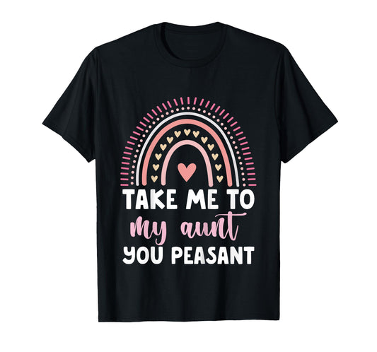 take me to my aunt you peasant toddler T-Shirt