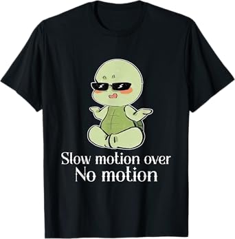 Slow Motion Over No Motion Turtle Meme Lovers Family T-Shirt