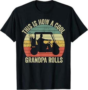 This Is How A Cool Grandpa Rolls Vintage Golf Dad Grandpa T-Shirt