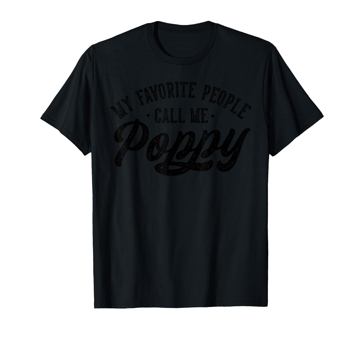 My Favorite People Call Me Poppy Father's Day T-Shirt