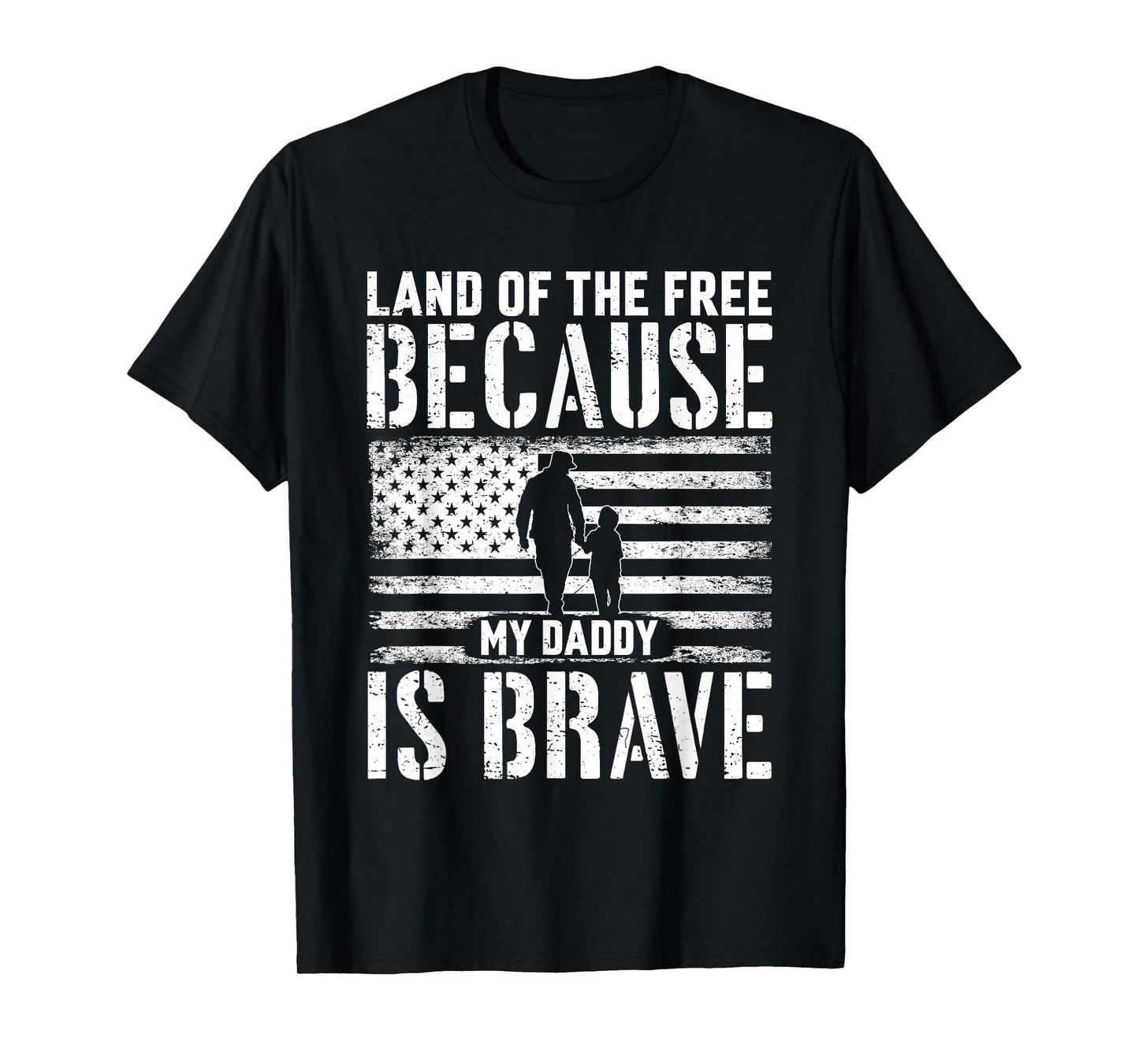 Land Of The Free Because My Daddy Is Brave Military Child T-Shirt
