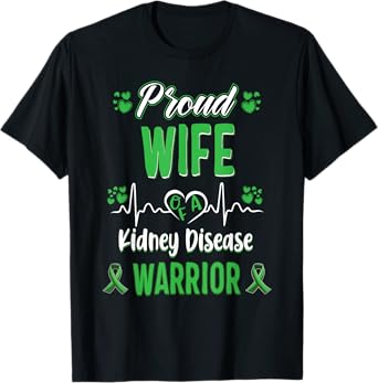 proud Wife kidney disease warrior awareness ribbon green T-Shirt