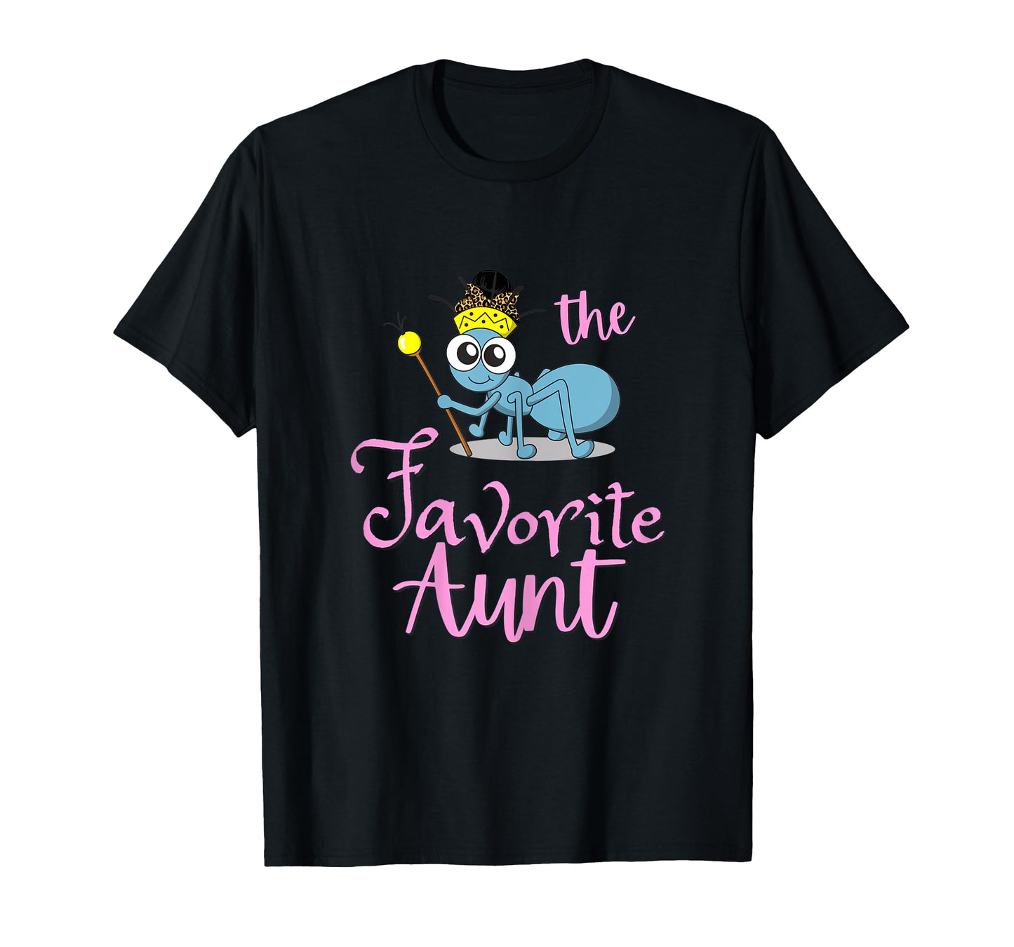 Womens FAVORITE Ant Aunt shirt. Messy bun T-Shirt