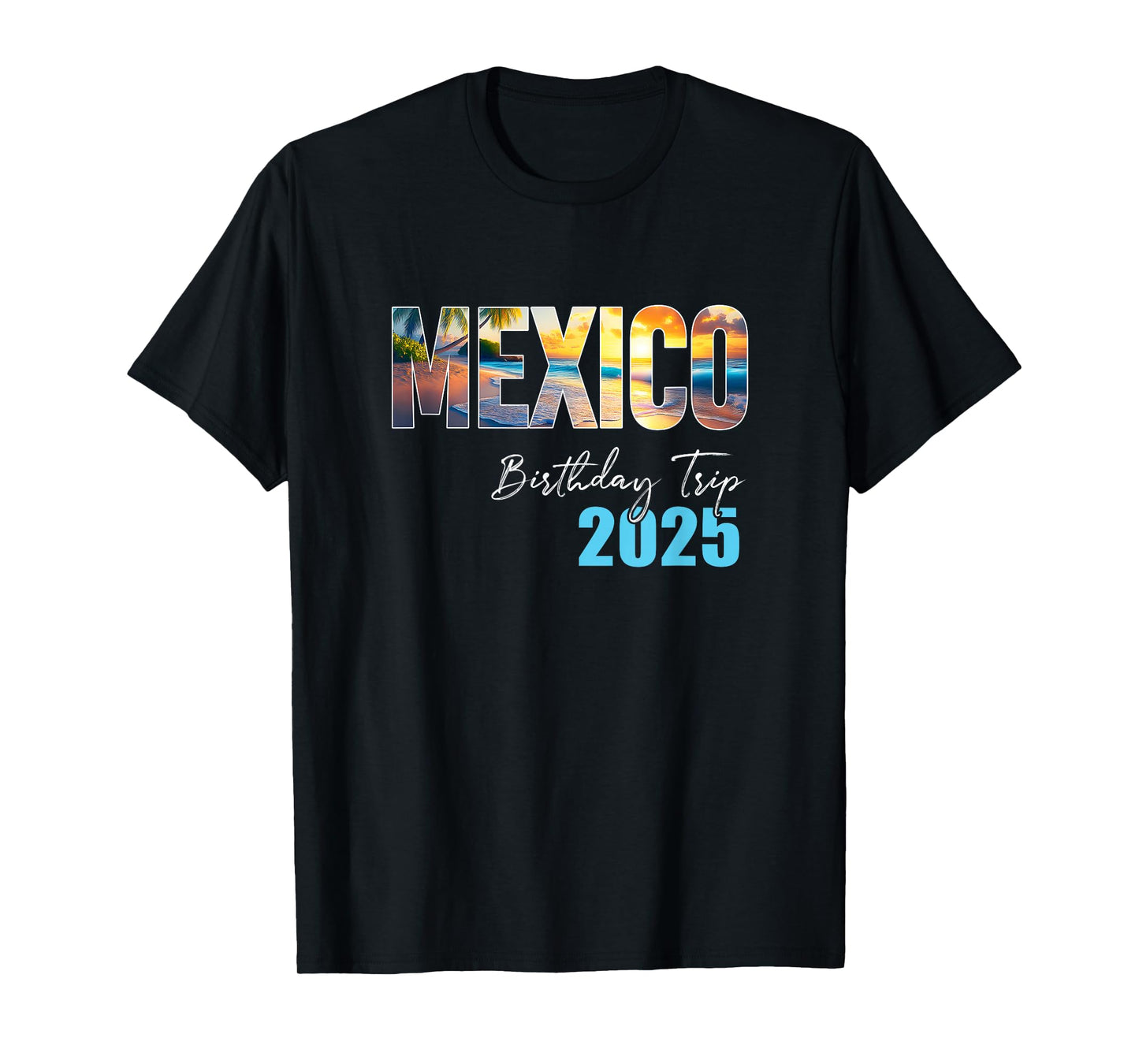 Mexico Birthday Trip 2025 Vacation Party Crew Cruise T-Shirt
