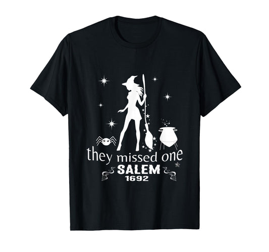 Salem 1692 they missed one For Halloween T-Shirt