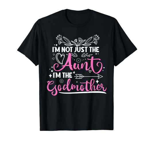 Not Only Aunt Also The GodMother T-Shirt