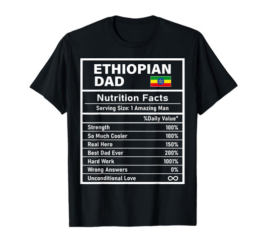 Ethiopian Dad Nutrition Facts Father's Day National Heritage T-Shirt