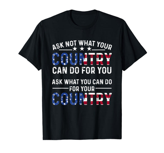 America Patriotic - Ask Not What Your Country Can Do For You Women Men T-Shirt