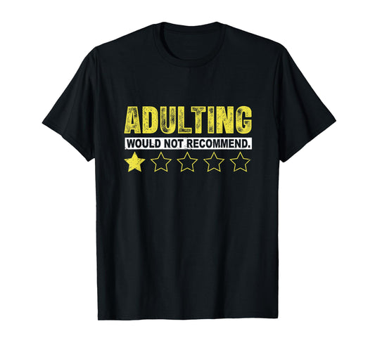 Adulting Would Not Recommend Funny Sayings One Star Adulting T-Shirt