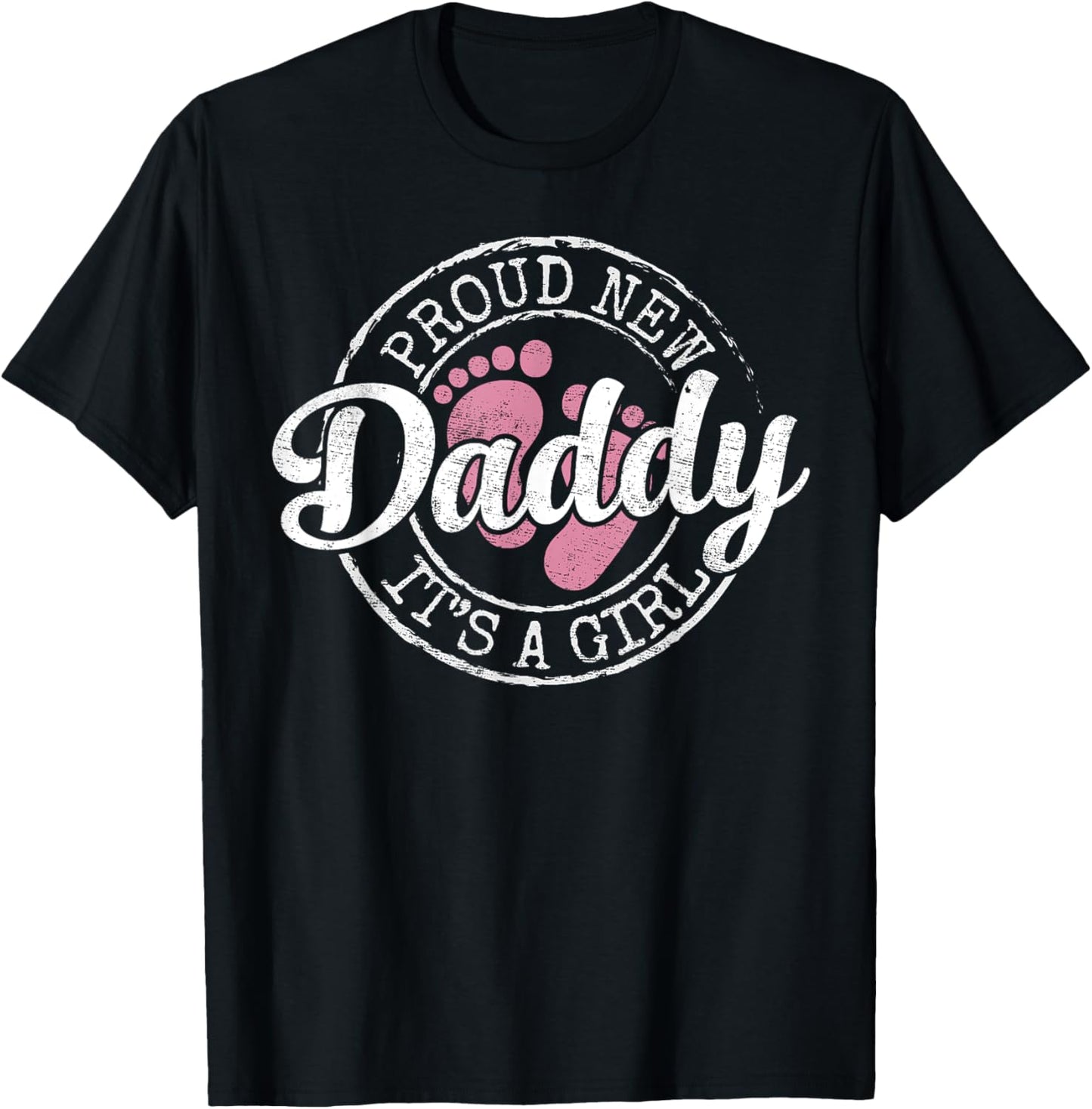 Proud New Daddy It's A Girl Dad To Be Gifts 1st Time Father T-Shirt