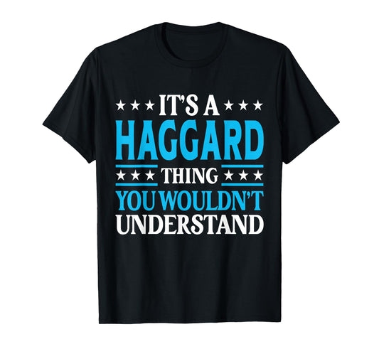It's A Haggard Thing Surname Funny Family Last Name Haggard T-Shirt