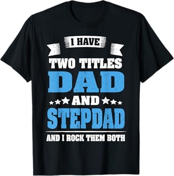 Best Dad and Stepdad Shirt Cute Fathers Day Gift from Wife T-Shirt