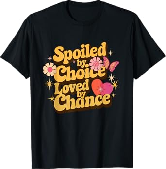 Spoiled Wife Spoiled By Choice Loved By Chance Funny Wife T-Shirt