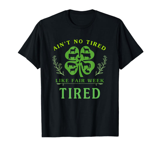 Ain't No Tired Like Fair Week Tired Funny T-Shirt