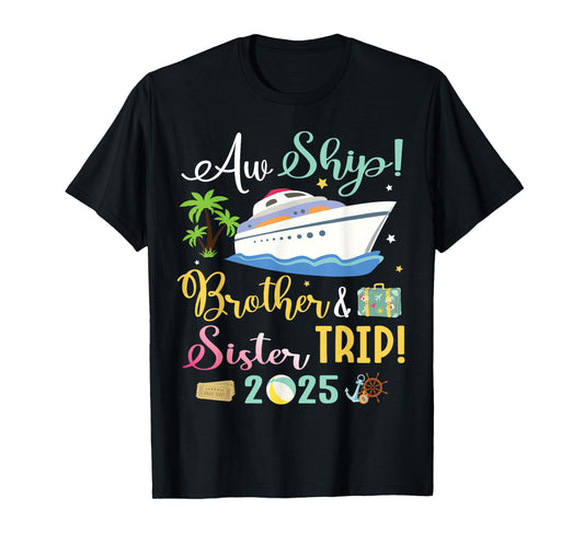 Aw Cruise Ship Brother & Sister Trip 2025 Family Vacation T-Shirt