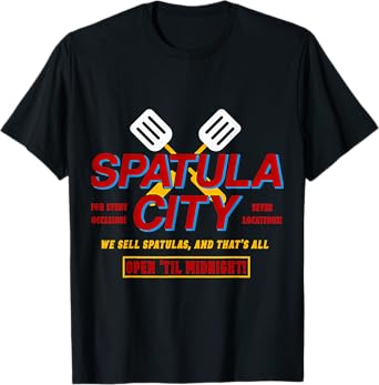 Spatula City Funny For Men Women T-Shirt