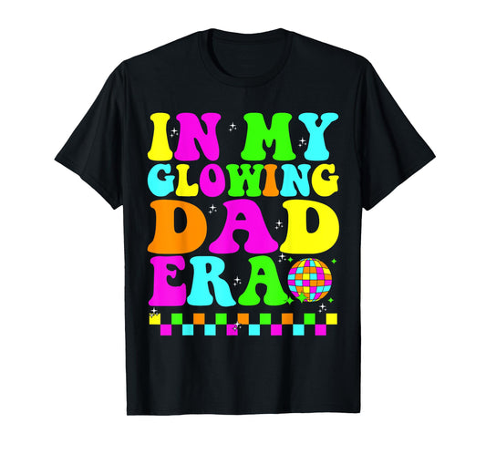 In My Glowing Dad Era Groovy Colorful Bright T-Shirt