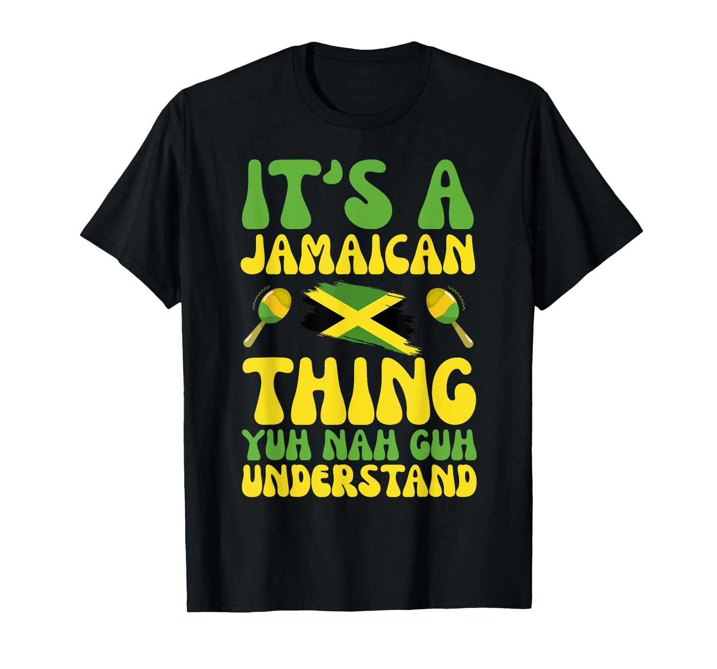 It's A Jamaican Thing Yuh Nah Guh Understand Jamaican Girls T-Shirt