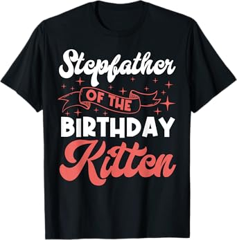 Cat Stepfather Birthday Kitten Purr Party Paw Fur Matching T-Shirt