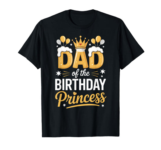 Dad of The Birthday Princess Birthday Girl Party Family T-Shirt