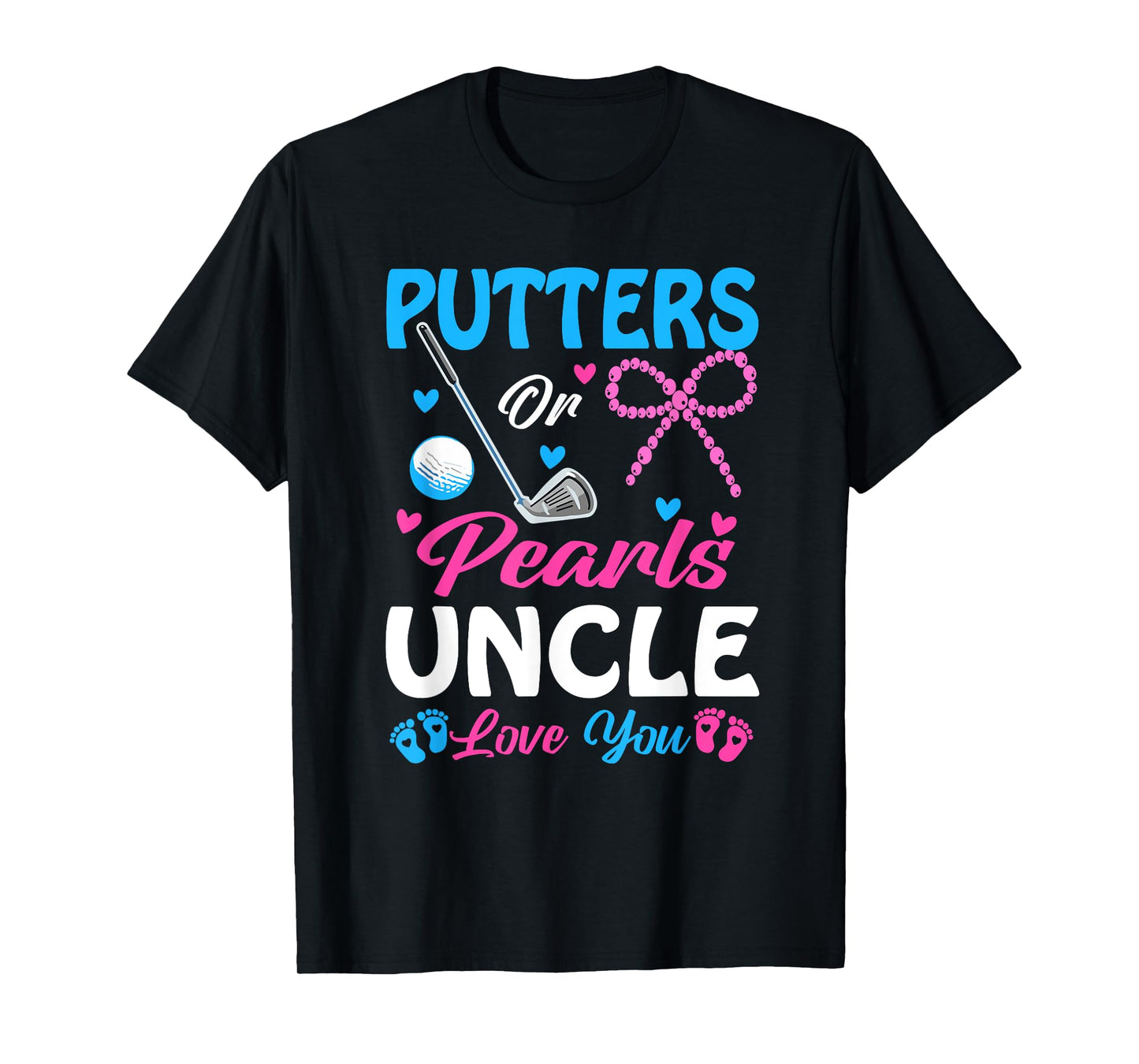 Putters Or Pearls Uncle Loves You Gender Reveal Family T-Shirt