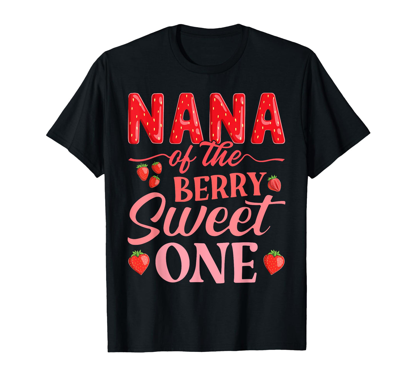 Nana Of The Berry Sweet One Cute Strawberry First Birthday T-Shirt