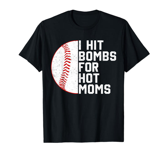 Vintage I Hit Baseball Bombs For Hot Moms Baseball Player T-Shirt